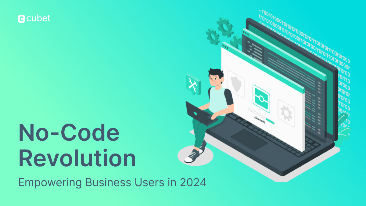 NoCode Revolution Empowering Business Users Blog Cubet(01)